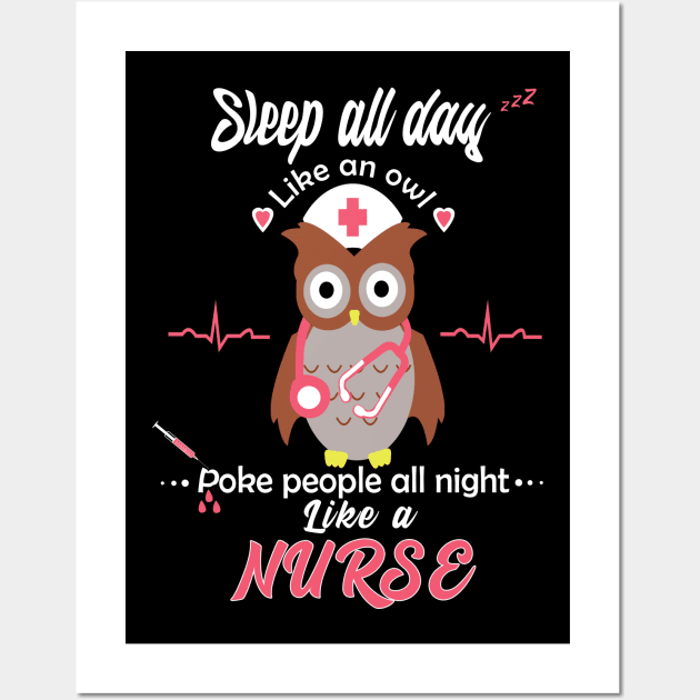 sleep all day like an owl poke people all night like a nurse Wall Art by Yaman